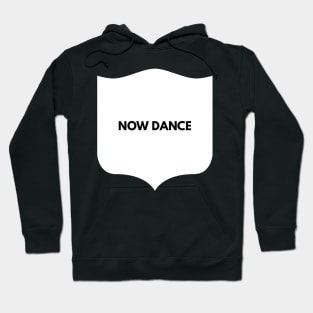 Now dance Hoodie